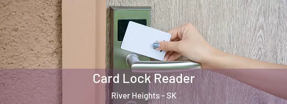  Card Lock Reader River Heights - SK