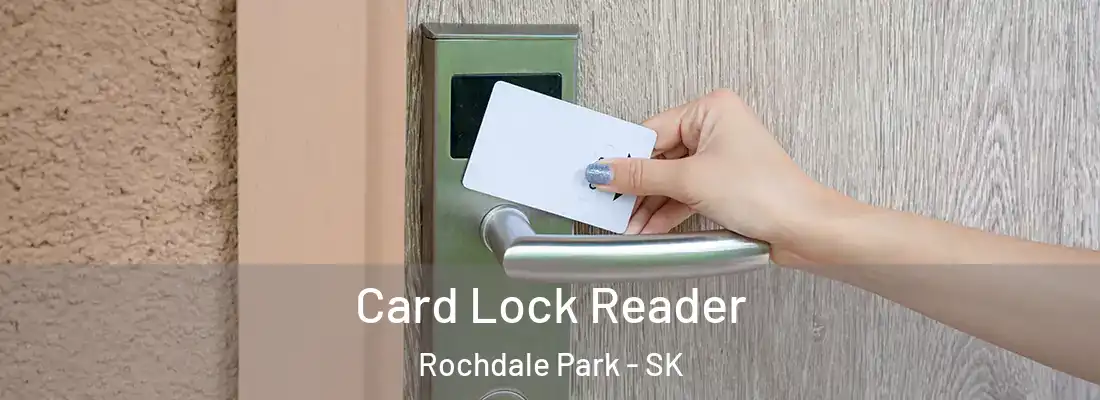  Card Lock Reader Rochdale Park - SK