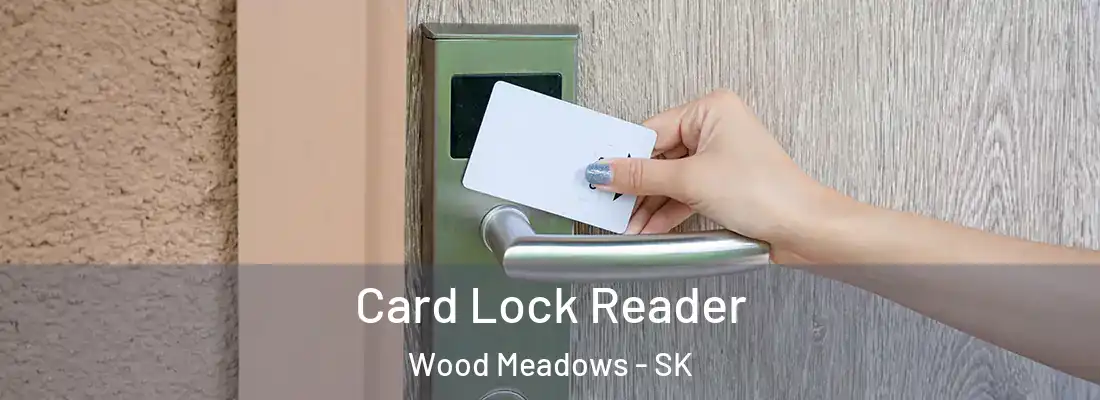  Card Lock Reader Wood Meadows - SK