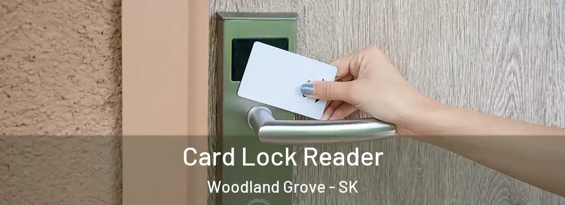  Card Lock Reader Woodland Grove - SK