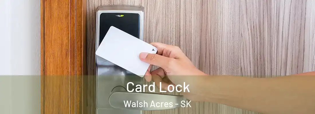  Card Lock Walsh Acres - SK