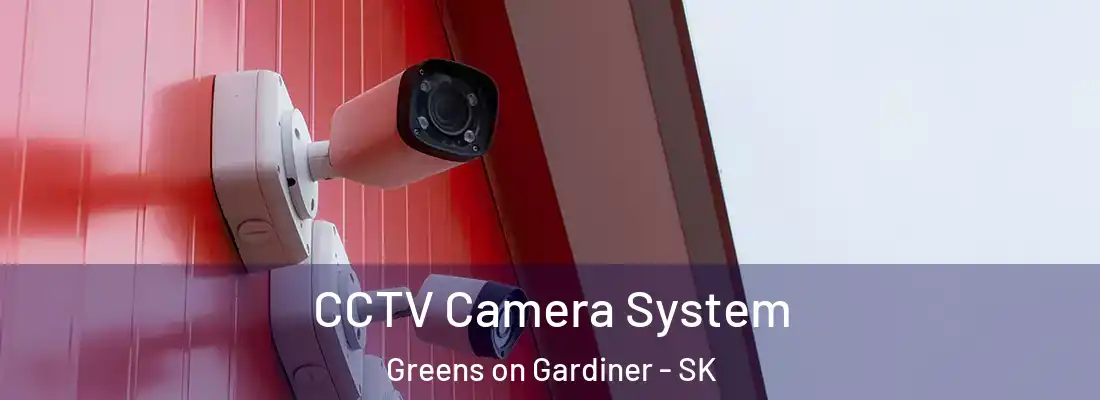  CCTV Camera System Greens on Gardiner - SK