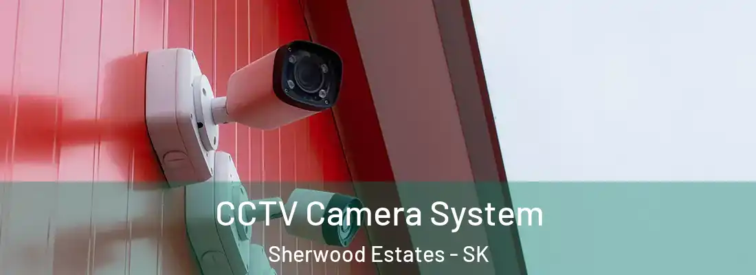  CCTV Camera System Sherwood Estates - SK