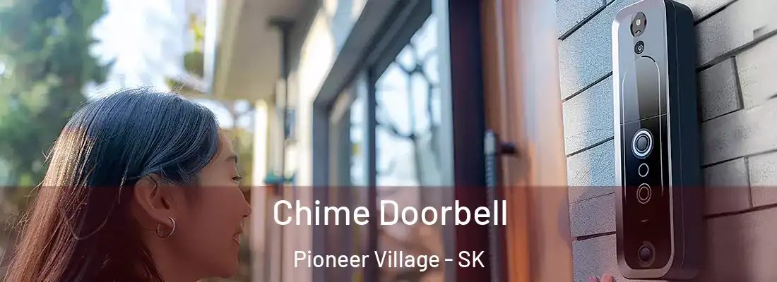 Chime Doorbell Pioneer Village - SK
