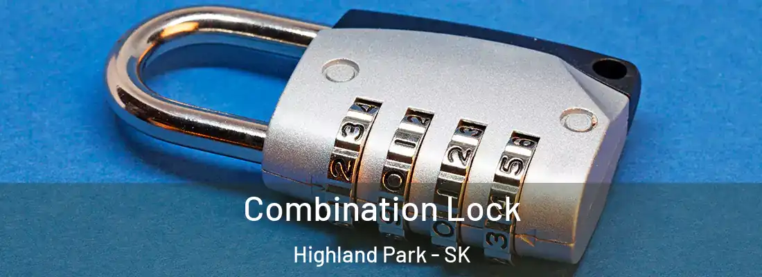  Combination Lock Highland Park - SK
