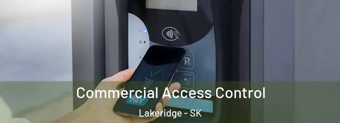  Commercial Access Control Lakeridge - SK