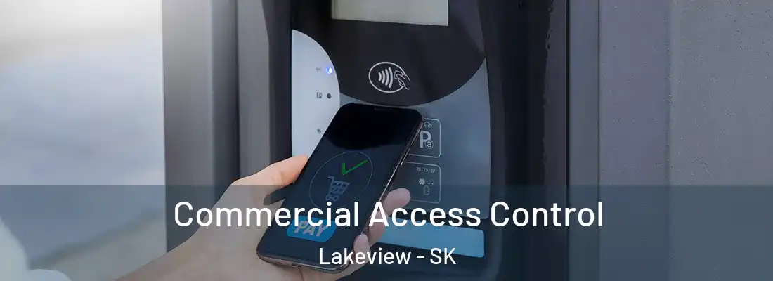  Commercial Access Control Lakeview - SK