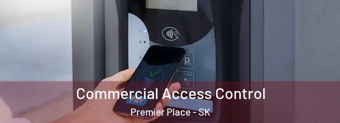  Commercial Access Control Premier Place - SK