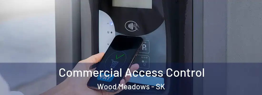 Commercial Access Control Wood Meadows - SK