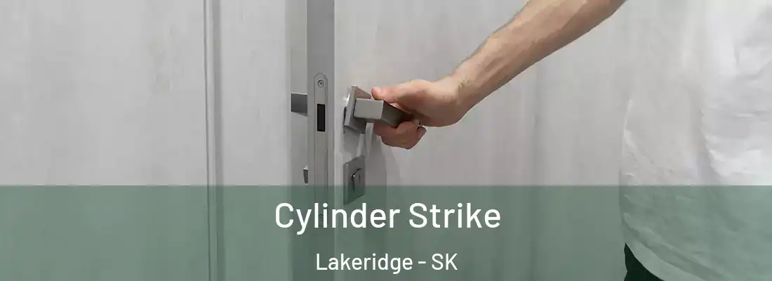  Cylinder Strike Lakeridge - SK