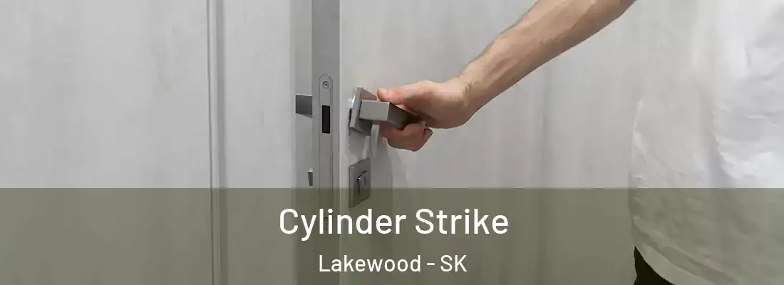  Cylinder Strike Lakewood - SK