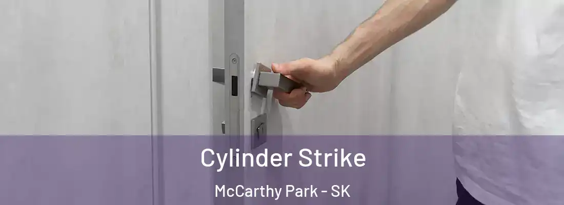  Cylinder Strike McCarthy Park - SK