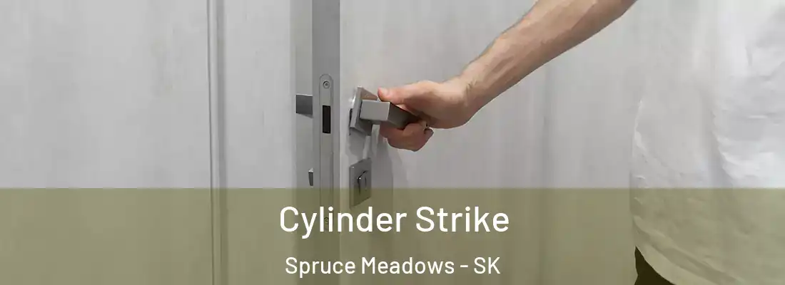  Cylinder Strike Spruce Meadows - SK