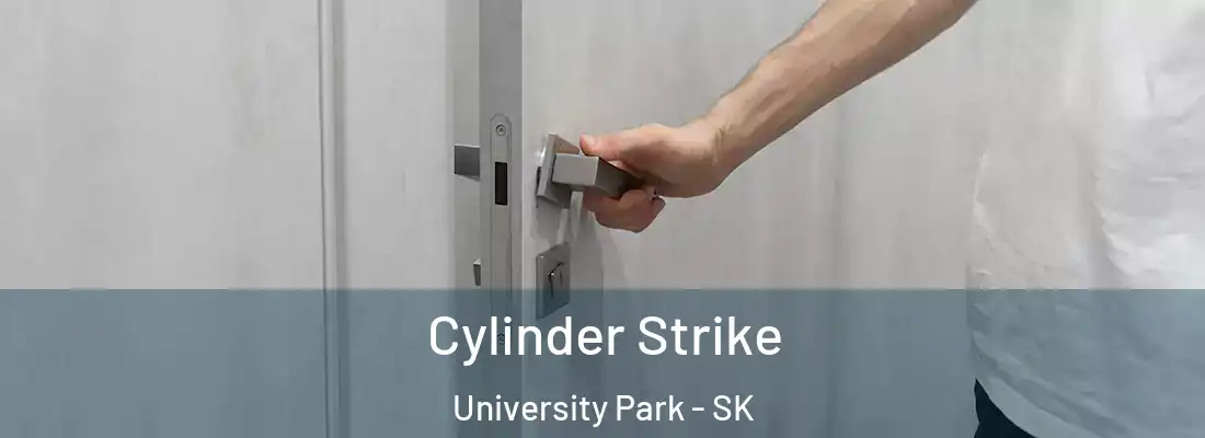  Cylinder Strike University Park - SK