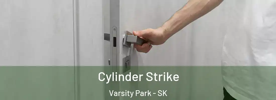  Cylinder Strike Varsity Park - SK