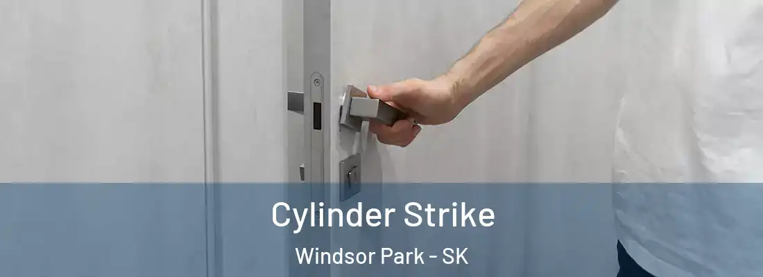  Cylinder Strike Windsor Park - SK