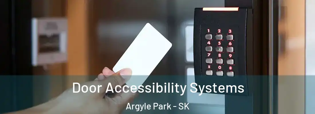 Door Accessibility Systems Argyle Park - SK