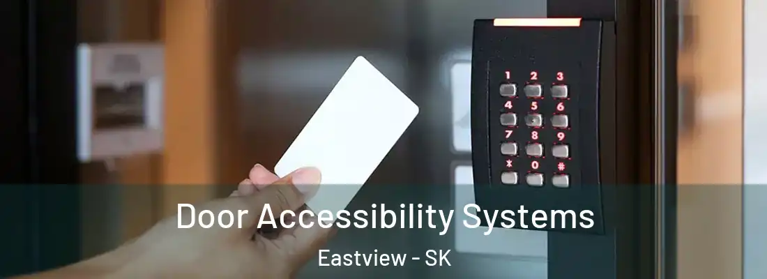 Door Accessibility Systems Eastview - SK