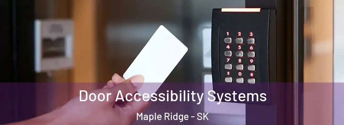 Door Accessibility Systems Maple Ridge - SK