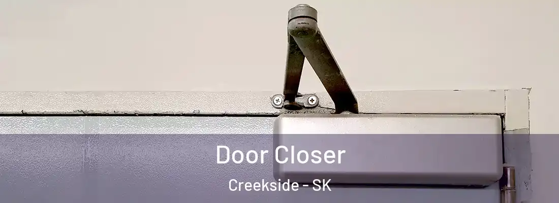  Door Closer Creekside - SK