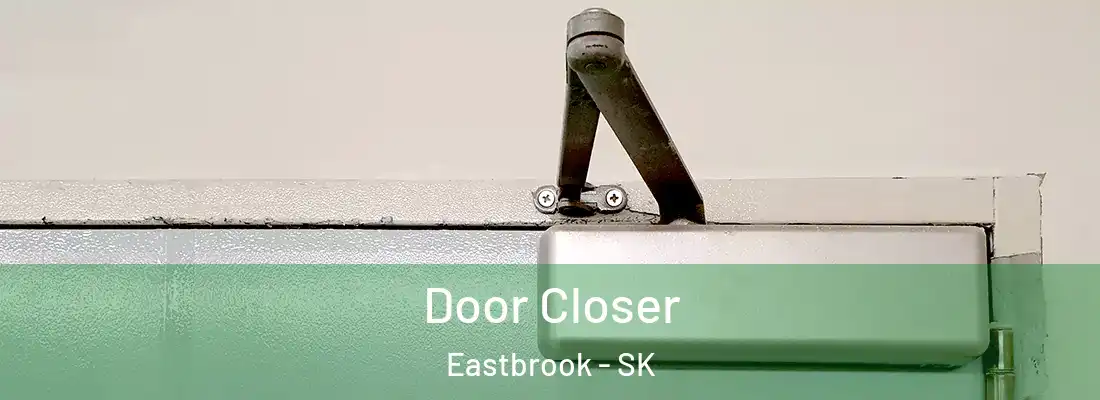  Door Closer Eastbrook - SK