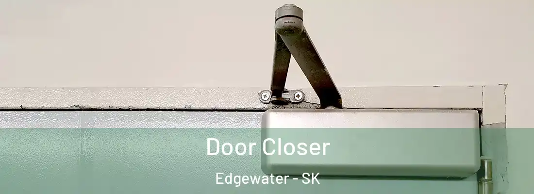 Door Closer Edgewater - SK