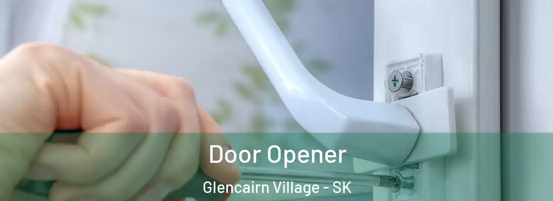 Door Opener Glencairn Village - SK