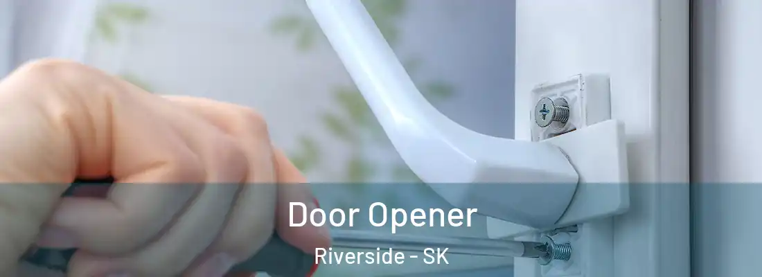  Door Opener Riverside - SK