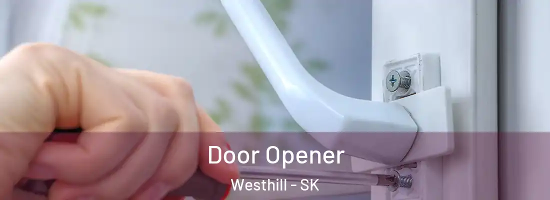 Door Opener Westhill - SK