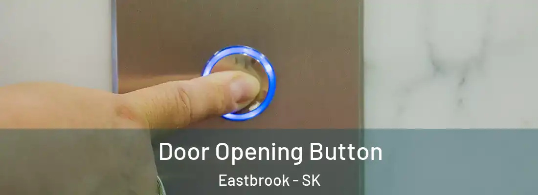  Door Opening Button Eastbrook - SK