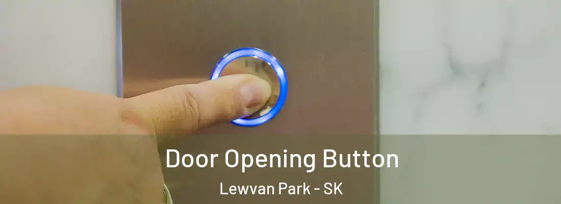  Door Opening Button Lewvan Park - SK