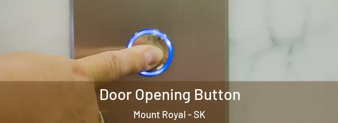  Door Opening Button Mount Royal - SK