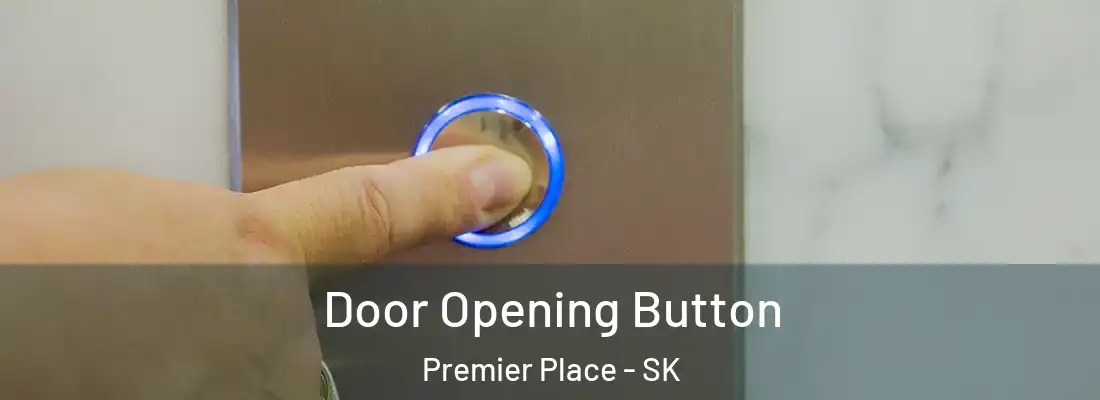  Door Opening Button Premier Place - SK