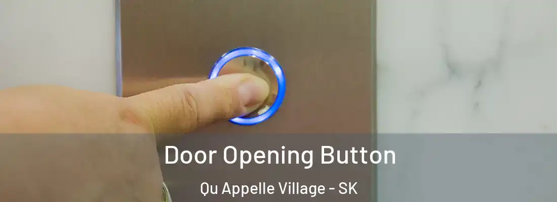  Door Opening Button Qu Appelle Village - SK