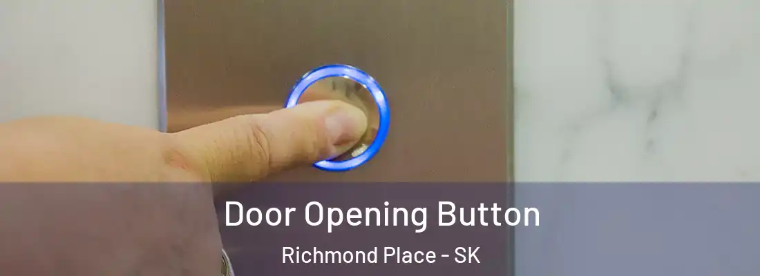  Door Opening Button Richmond Place - SK