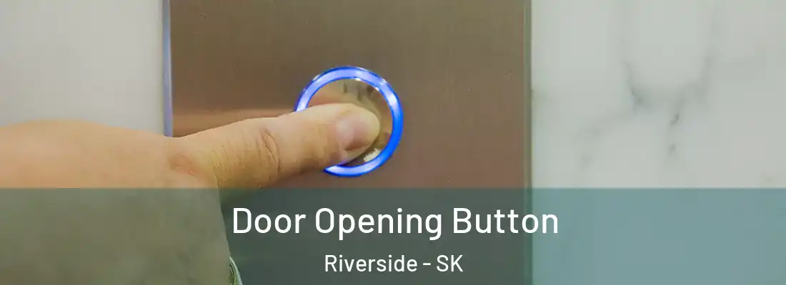 Door Opening Button Riverside - SK