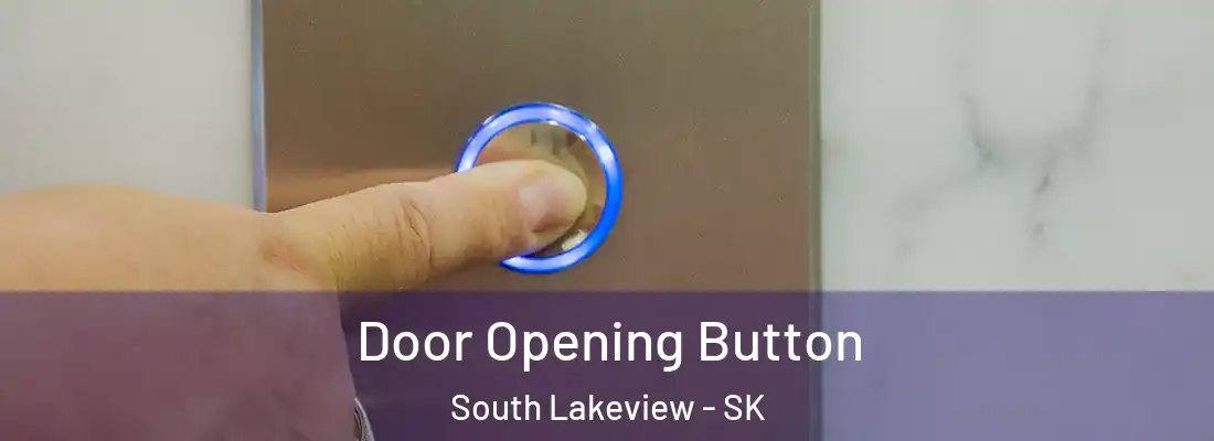  Door Opening Button South Lakeview - SK