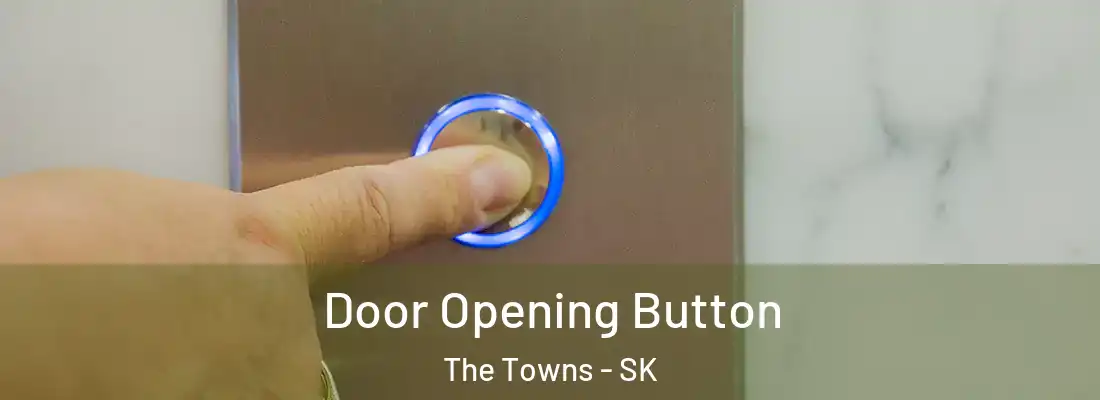  Door Opening Button The Towns - SK