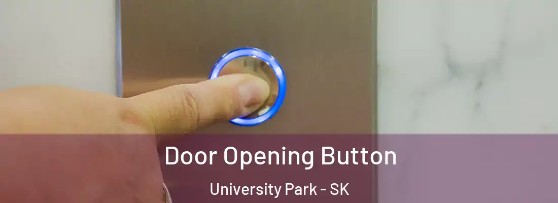 Door Opening Button University Park - SK