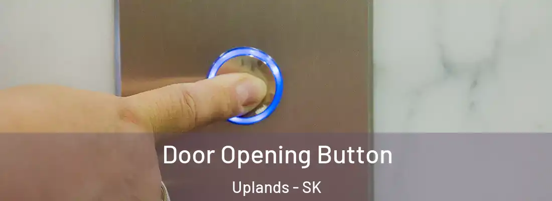 Door Opening Button Uplands - SK