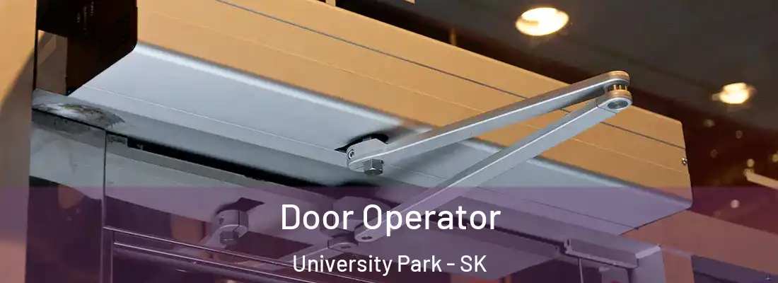 Door Operator University Park - SK
