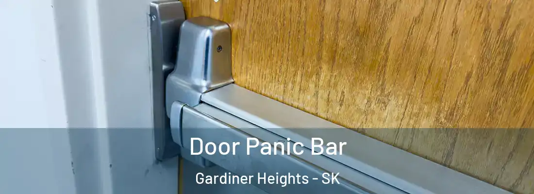  Door Panic Bar Gardiner Heights - SK