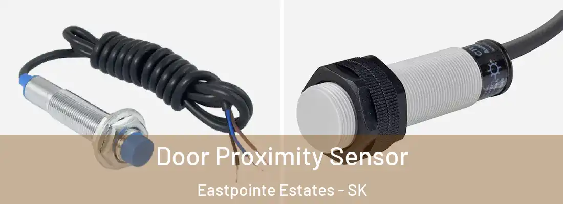  Door Proximity Sensor Eastpointe Estates - SK