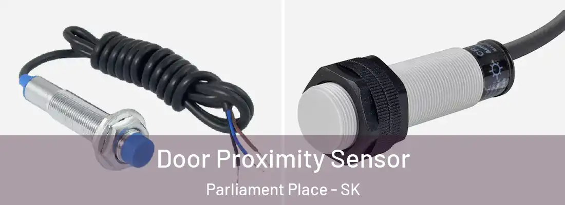  Door Proximity Sensor Parliament Place - SK