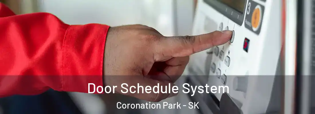  Door Schedule System Coronation Park - SK