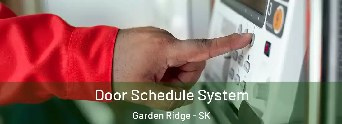  Door Schedule System Garden Ridge - SK