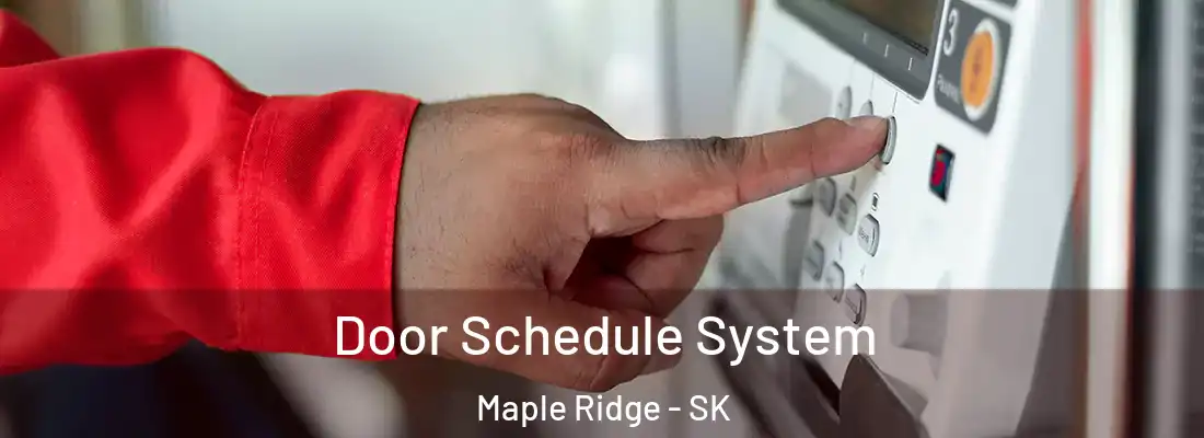 Door Schedule System Maple Ridge - SK