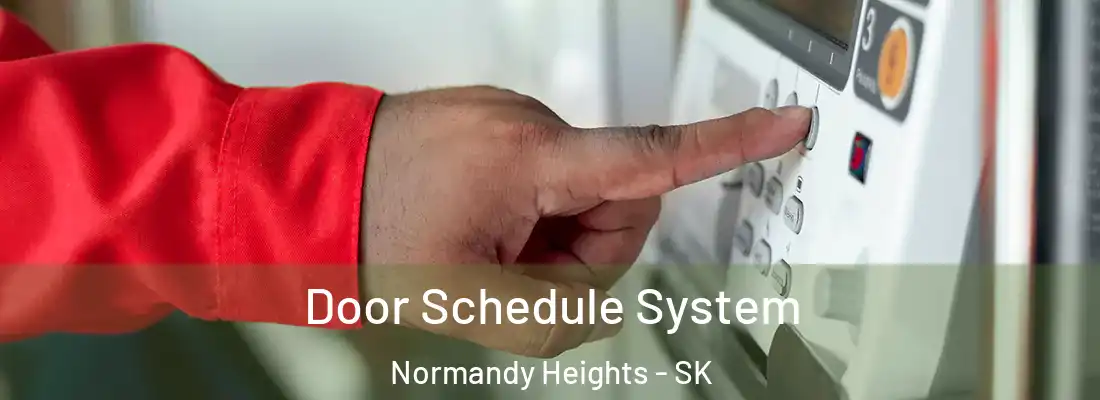  Door Schedule System Normandy Heights - SK