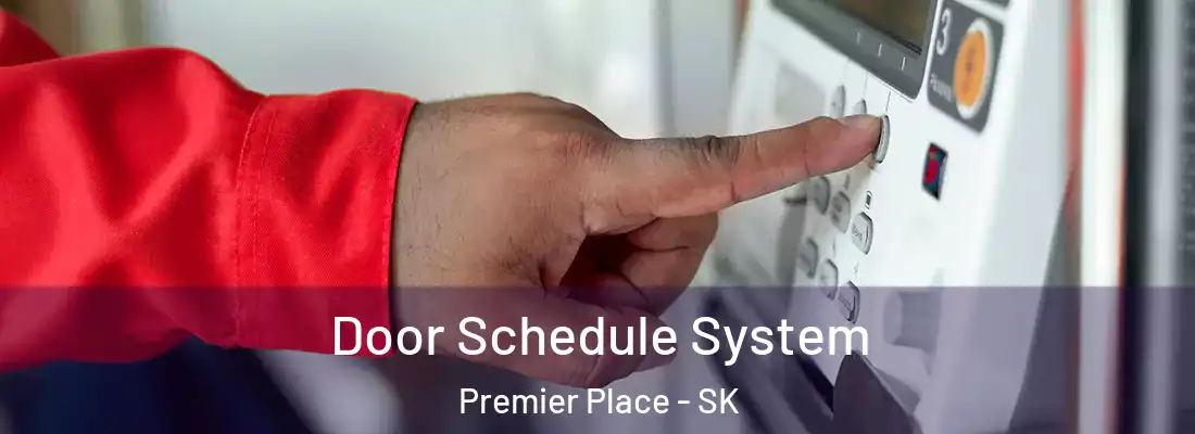  Door Schedule System Premier Place - SK