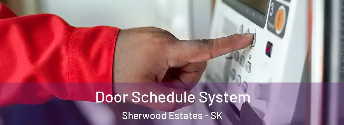  Door Schedule System Sherwood Estates - SK